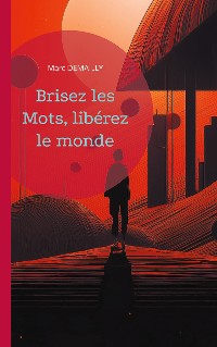 Cover Brisez les mots, libérez le monde