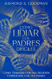 Cover Cómo Lidiar con Padres Difíciles