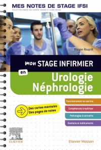 Cover Mon stage infirmier en Urologie-Nephrologie. Mes notes de stage IFSI
