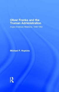 Cover Oliver Franks and the Truman Administration