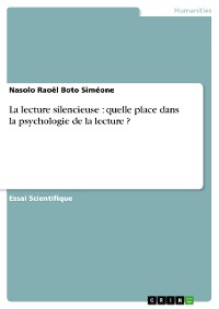 Cover La lecture silencieuse : quelle place dans la psychologie de la lecture ?