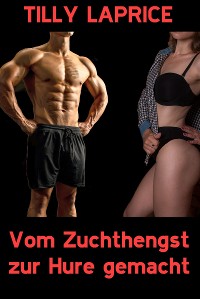 Cover Vom Zuchthengst zur Hure gemacht