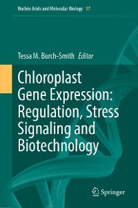 Cover Chloroplast Gene Expression: Regulation, Stress Signaling and Biotechnology