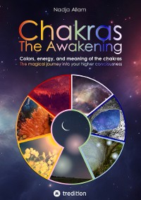 Cover Chakras - The Awakening. Ancient knowledge woven into a magical adventure tale of the new era – for the inner children of people of all ages.