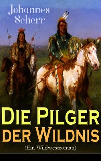 Cover Die Pilger der Wildnis (Ein Wildwestroman)