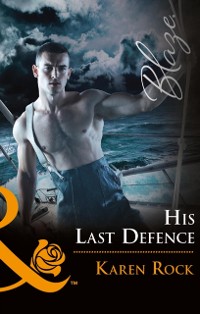 Cover His Last Defense (Mills & Boon Blaze) (Uniformly Hot!, Book 76)