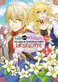 Cover Endo and Kobayashi Live! The Latest on Tsundere Villainess Lieselotte (Manga) Volume 1