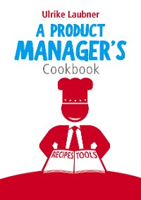 Cover A Product Manager's Cookbook
