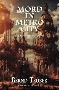 Cover Mord in Metrocity – Ein Steampunk-Krimi