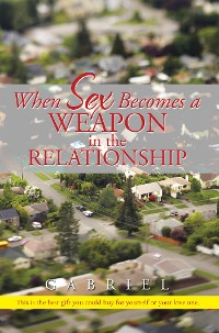 Cover When Sex Becomes a Weapon in the Relationship