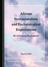 Cover African Pentecostalism and Eschatological Expectations