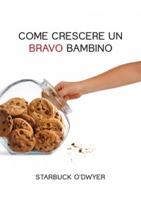 Cover Come crescere un bravo bambino