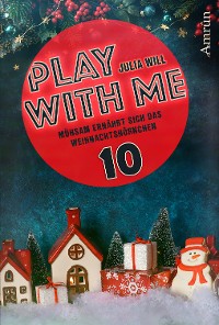 Cover Play with me 10: Mühsam ernährt sich das Weihnachtshörnchen