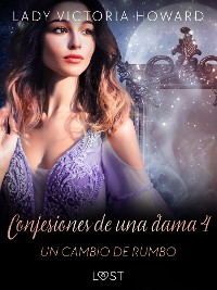 Cover Confesiones de una dama 4: Un cambio de rumbo