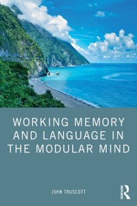 Cover Working Memory and Language in the Modular Mind