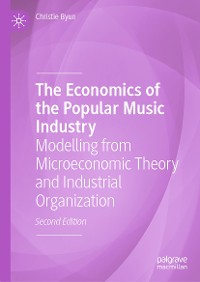 Cover The Economics of the Popular Music Industry