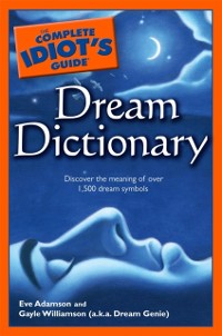 Cover The Complete Idiot''s Guide Dream Dictionary