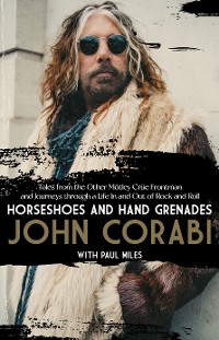 Cover Horseshoes and Hand Grenades: Tales from the Other Mötley Crüe Frontman and Journeys through a Life In and Out of Rock and Roll