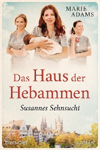 Cover Das Haus der Hebammen - Susannes Sehnsucht