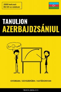 Cover Tanuljon Azerbajdzsániul - Gyorsan / Egyszerűen / Hatékonyan