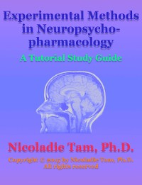 Cover Experimental Methods in Neuropsychopharmacology: A Tutorial Study Guide
