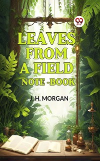 Cover Leaves from a Field Note-Book