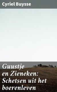 Cover Guustje en Zieneken: Schetsen uit het boerenleven