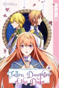 Cover Formerly, the Fallen Daughter of the Duke, Volume 6