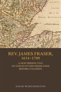 Cover Rev. James Fraser, 1634-1709