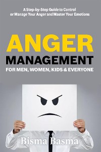 Cover Anger Management for Men, Women, Kids and Everyone