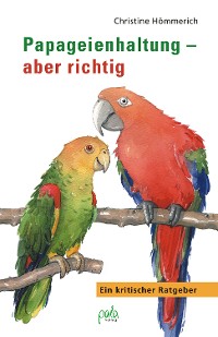 Cover Papageienhaltung - aber richtig