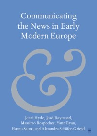 Cover Communicating the News in Early Modern Europe