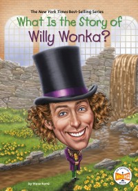 Cover What Is the Story of Willy Wonka?