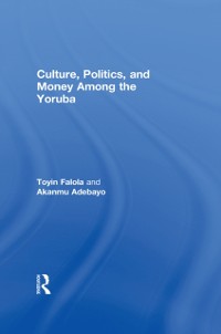 Cover Culture, Politics, and Money Among the Yoruba