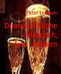 Cover Deutsche Küche - klassisch, fein...modern