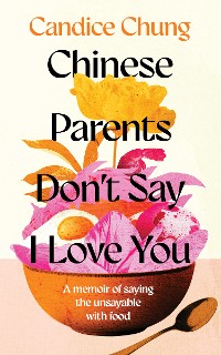 Cover Chinese Parents Don't Say I Love You