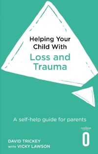Cover Helping Your Child with Loss and Trauma