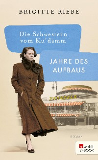 Cover Die Schwestern vom Ku'damm: Jahre des Aufbaus
