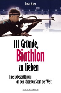Cover 111 Gründe, Biathlon zu lieben
