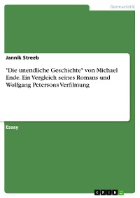 Cover "Die unendliche Geschichte" von Michael Ende. Ein Vergleich seines Romans und Wolfgang Petersons Verfilmung