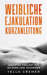 Cover Weibliche Ejakulation Kurzanleitung