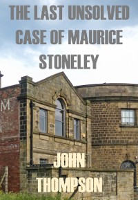 Cover Last Unsolved Case Of Maurice Stoneley
