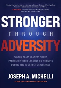 Cover Stronger Through Adversity: World-Class Leaders Share Pandemic-Tested Lessons on Thriving During the Toughest Challenges