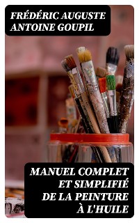 Cover Manuel complet et simplifié de la peinture à l'huile