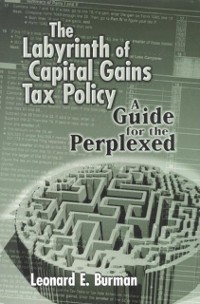 Cover Labyrinth of Capital Gains Tax Policy