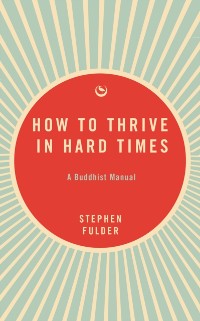 Cover How to Thrive in Hard Times