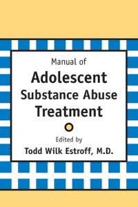 Cover Manual of Adolescent Substance Abuse Treatment