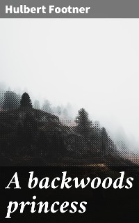 Cover A backwoods princess