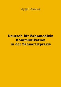 Cover Deutsch für Zahnmedizin Kommunikation in der Zahnarztpraxis