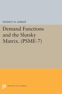 Cover Demand Functions and the Slutsky Matrix. (PSME-7), Volume 7